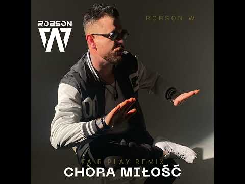 Robson W - Chora Miłość (Fair Play Remix) AUDIOTEKA